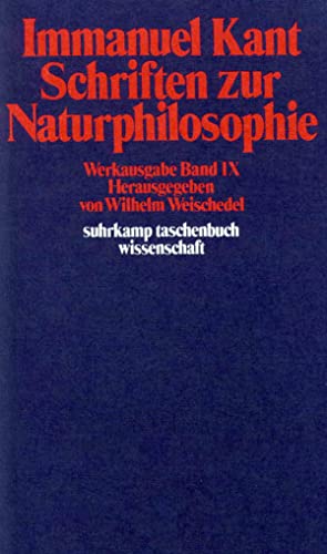 Immanuel Kant Werkausgabe Band IX: Schriften zur Naturphilosophie